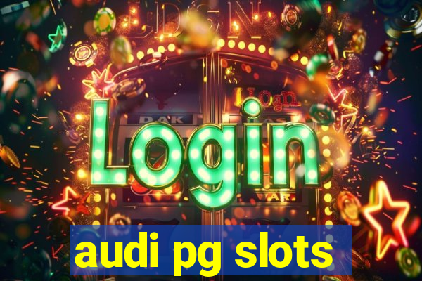 audi pg slots